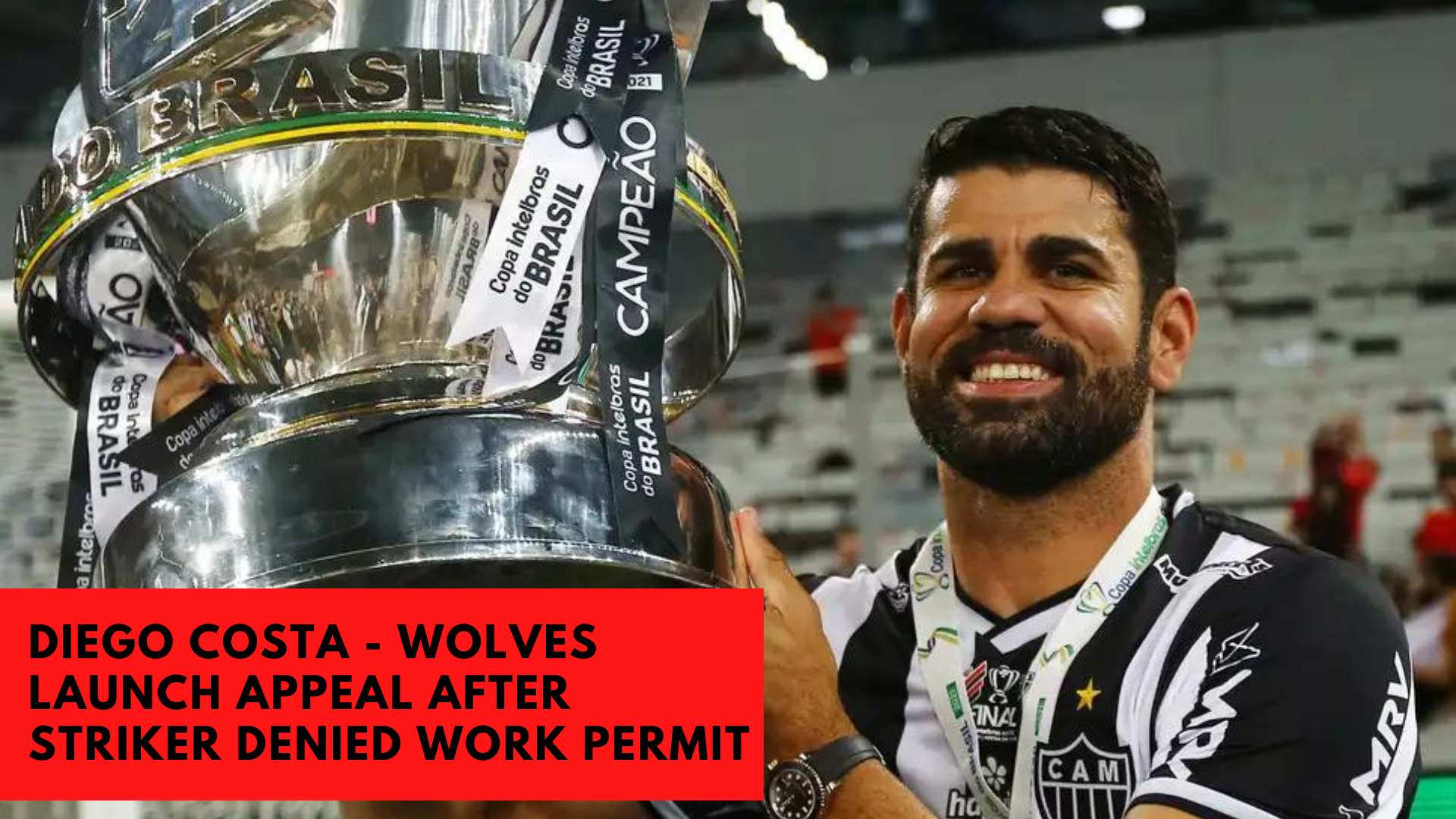 Diego Costa - Wolves Launch Appeal After Striker Denied Work Permit