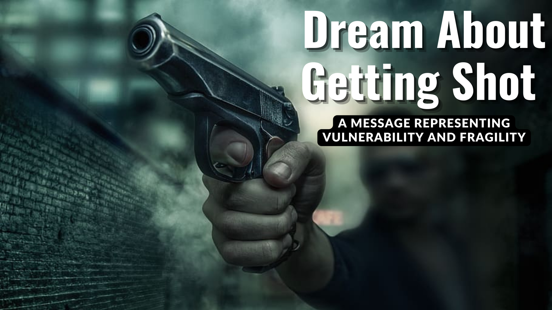 Dream About Getting Shot - A Message Representing Vulnerability And Fragility