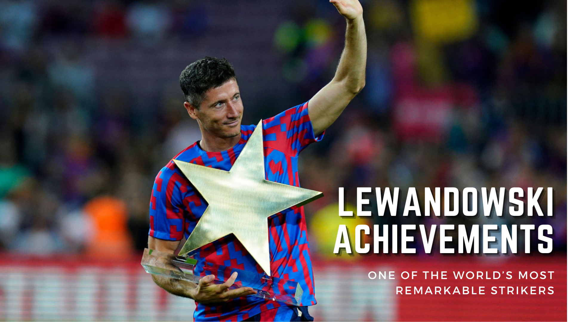 Lewandowski's Rise: Top Scorer In Polish Football To Bundesliga